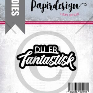 Papirdesign Dies - Du er fantastisk