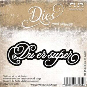 Papirdesign Dies - Du er super
